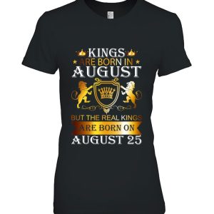 Kings Are Born On August 25Th Birthday Bday Mens Boys Kids