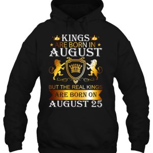 Kings Are Born On August 25Th Birthday Bday Mens Boys Kids