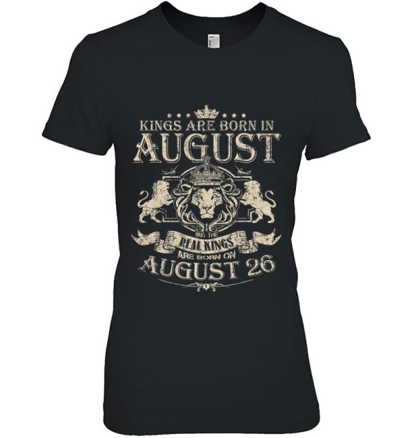Kings Are Born On August 26 – August 26 Birthday