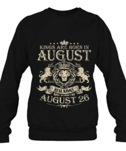 Kings Are Born On August 26 August 26 Birthday 4