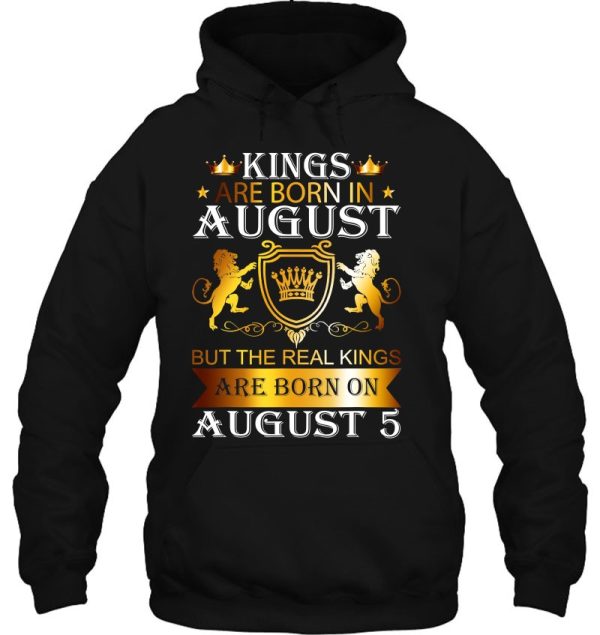 Kings Are Born On August 5Th Birthday Bday Mens Boys Kids