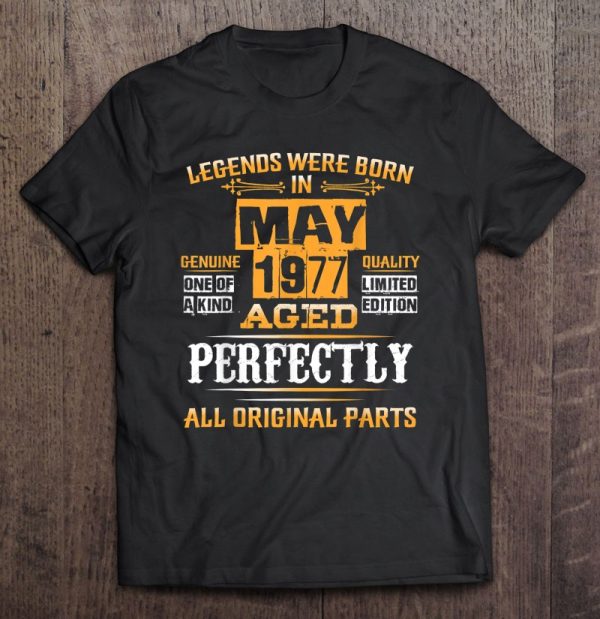 Legend Born In May 1977 46Th Birthday Tee For 46 Years Old