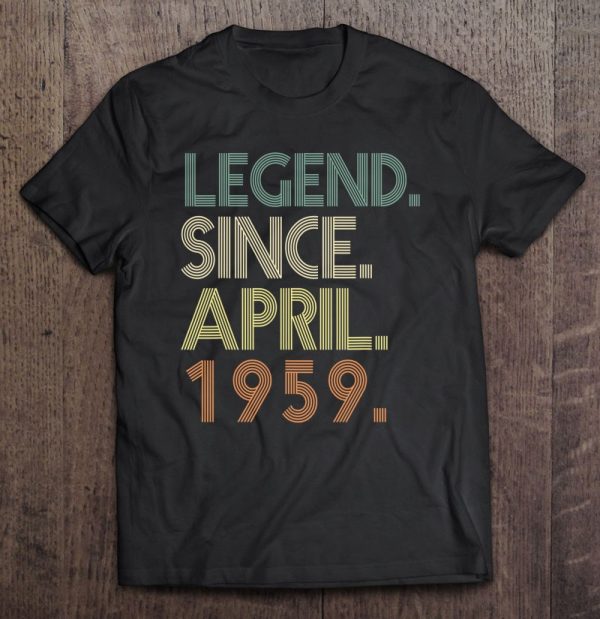 Legend Since April 1959 Born In April 64Th Birthday Vintage