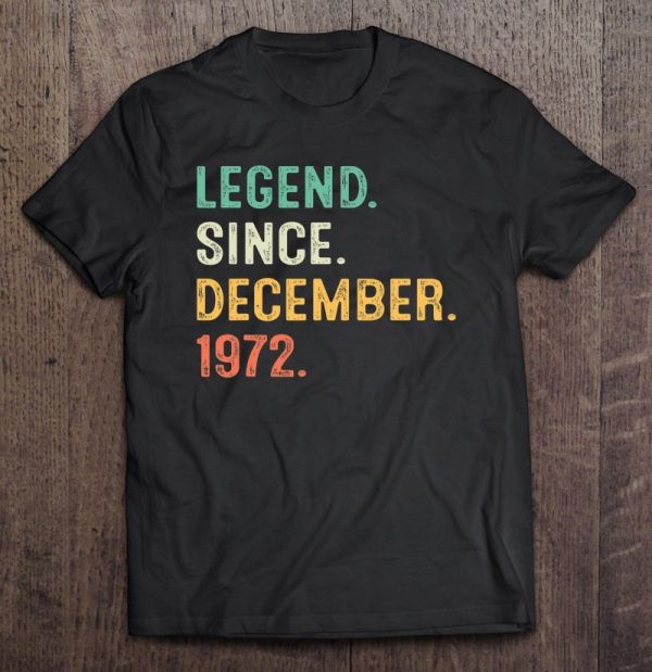 Legend Since December 1972 51St Birthday Gifts 51 Years Old