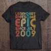 Legendary Awesome Epic Since July 2009 Vintage Birthday Gift