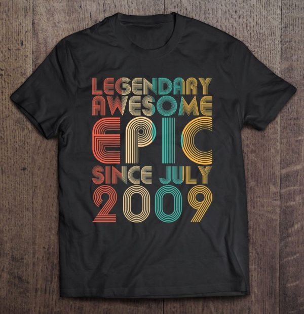 Legendary Awesome Epic Since July 2009 Vintage Birthday Gift