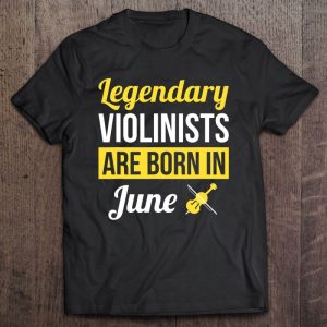 Legendary Violinists Are Born In June Gift Violin