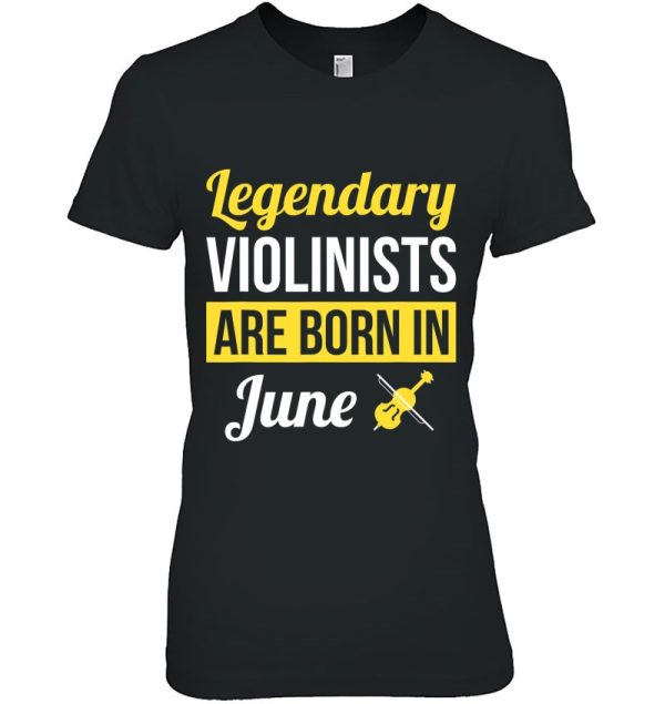 Legendary Violinists Are Born In June Gift Violin