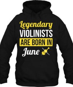 Legendary Violinists Are Born In June Gift Violin 2 Legendary Violinists Are Born In June Gift Violin 3