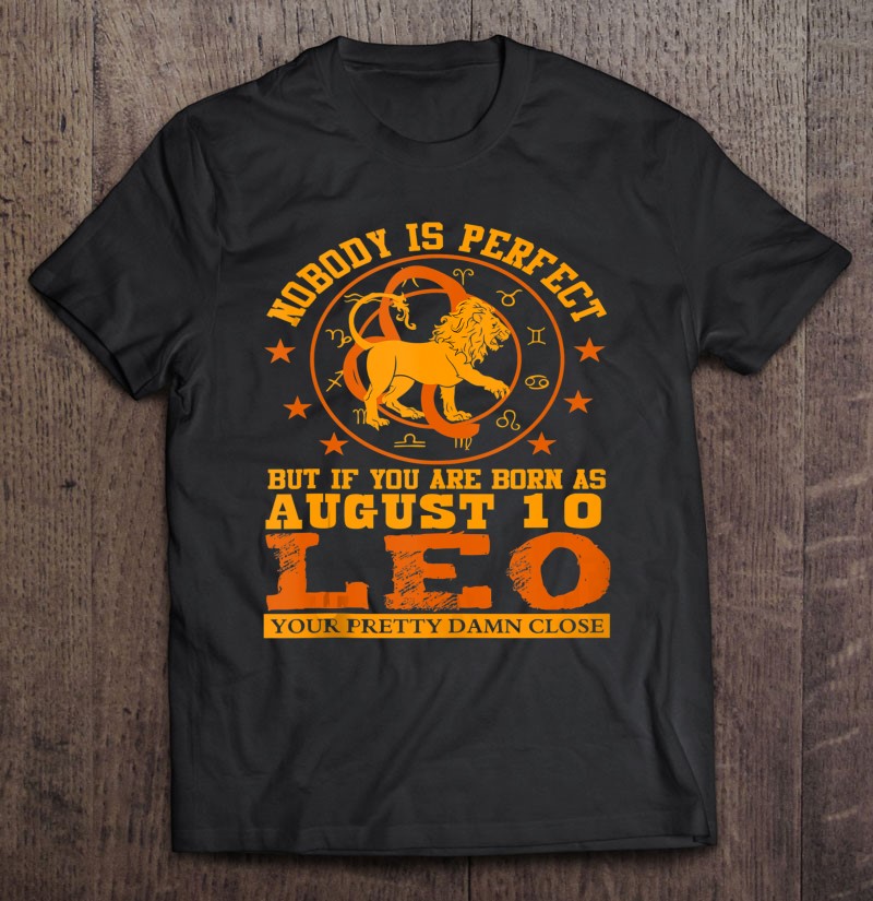 Leo Zodiac Sign August 10 Funny Woman Man Lion Birthday