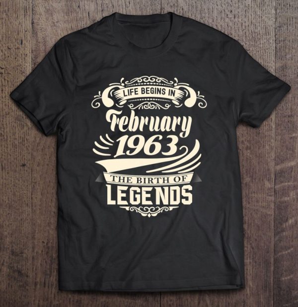 Life Begins In February 1963 Legends For Men Women