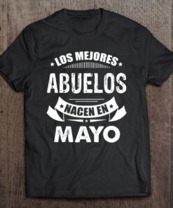 Los Mejores Abuelos Nacen En Mayo Birthday Shirt Gift 1