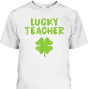 Lucky Teacher Shamrock St Patrick’s Day T-Shirt