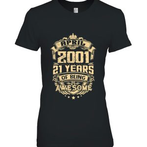 Made In April 2001 22 Years Of Being Awesome Gifts Tees