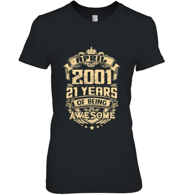 Made In April 2001 22 Years Of Being Awesome Gifts Tees