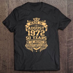 Made In August 1972 50 Years Of Being Awesome 50Th Birthday