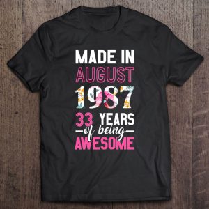 Made In August 1987 36Th Birthday Shirt August Girl