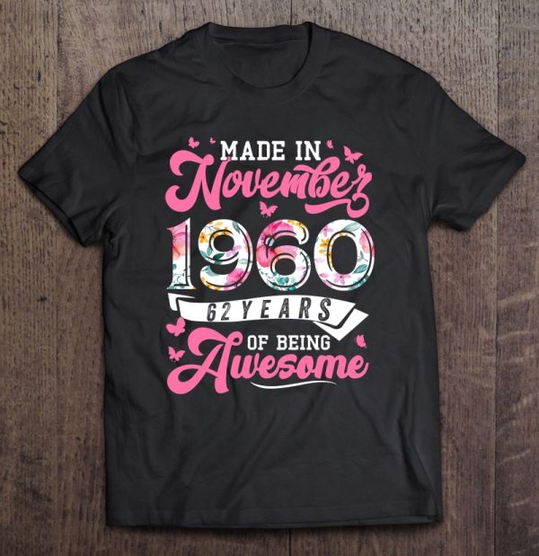 Made In November 1960 Floral 62 Years Old 62Nd Birthday Women