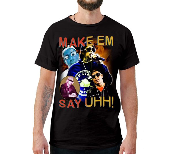 Make Em Say Uhh Vintage T-Shirt