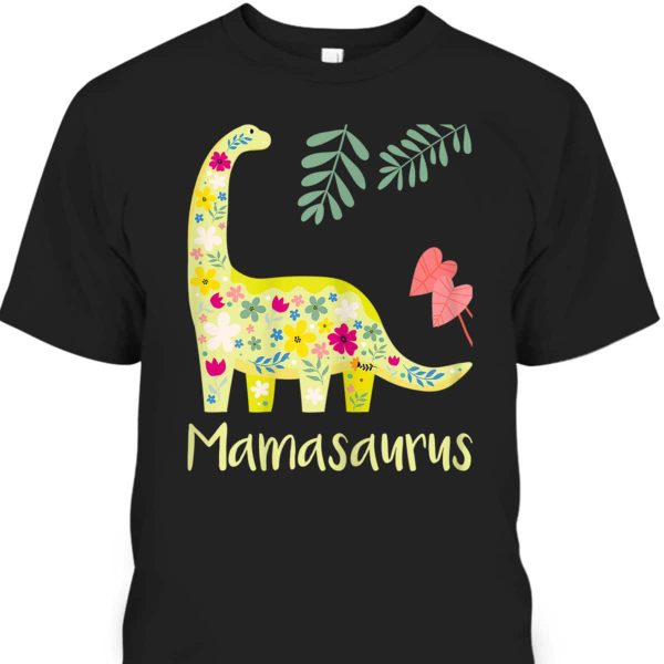 Mamasaurus Mother’s Day T-Shirt Cute Gift For Mom