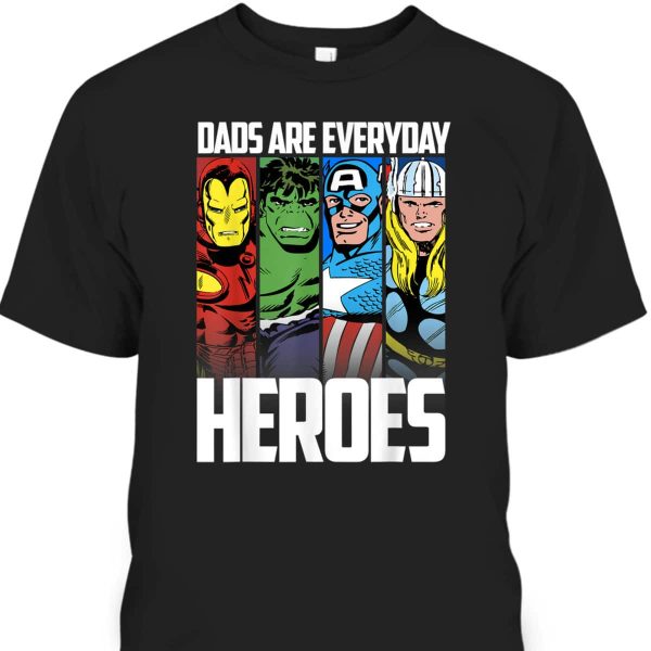 Marvel Avengers Father’s Day T-Shirt Dads Are Everyday Heroes