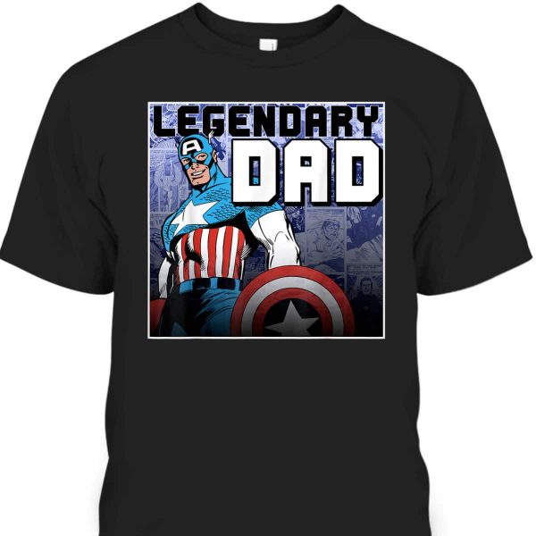Marvel Captain America Father’s Day T-Shirt Legendary Dad Gift For Dad From Son