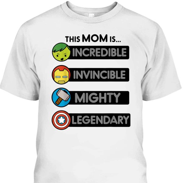 Marvel Mother’s Day T-Shirt This Mom Is Incredible Invincible Mighty Legendary