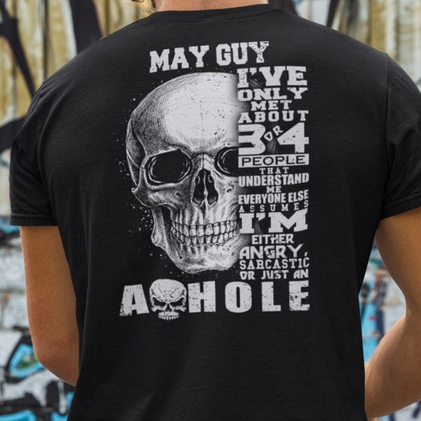 May Guy I’ve Only Met 3 Or 4 People Understand Me Shirt