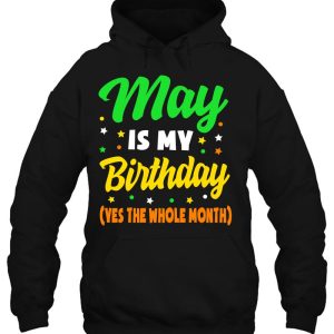 May Is My Birthday The Whole Month May Birthday Women Men 3