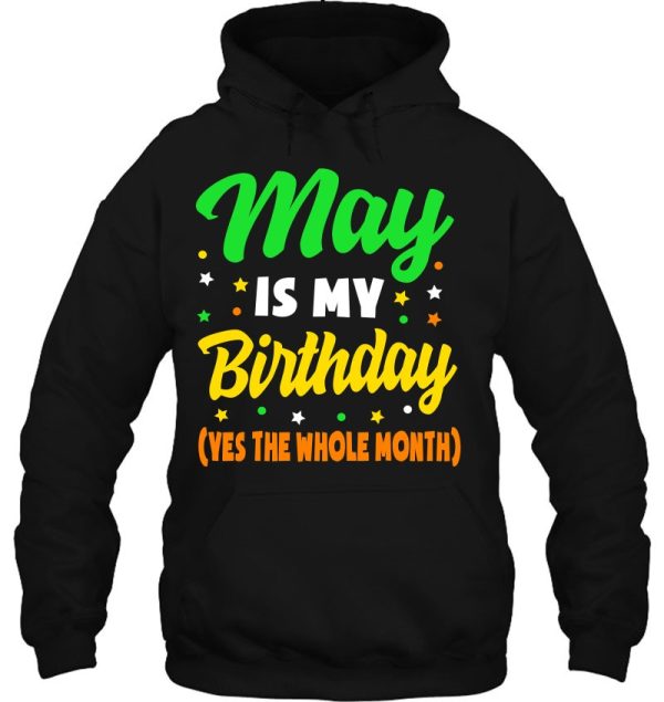 May Is My Birthday The Whole Month May Birthday Women Men