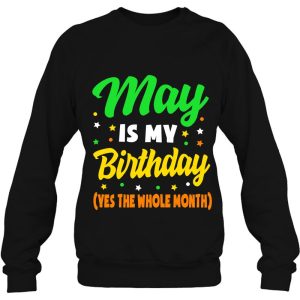 May Is My Birthday The Whole Month May Birthday Women Men 4