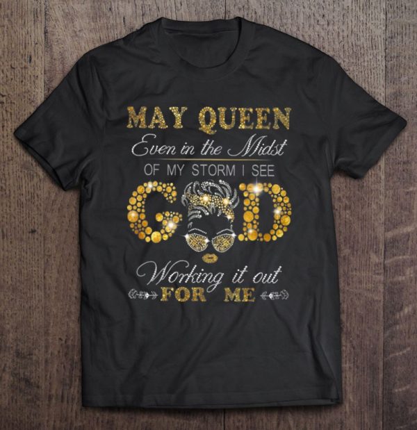 May Queen Even In The Midst Of My Storm I See God