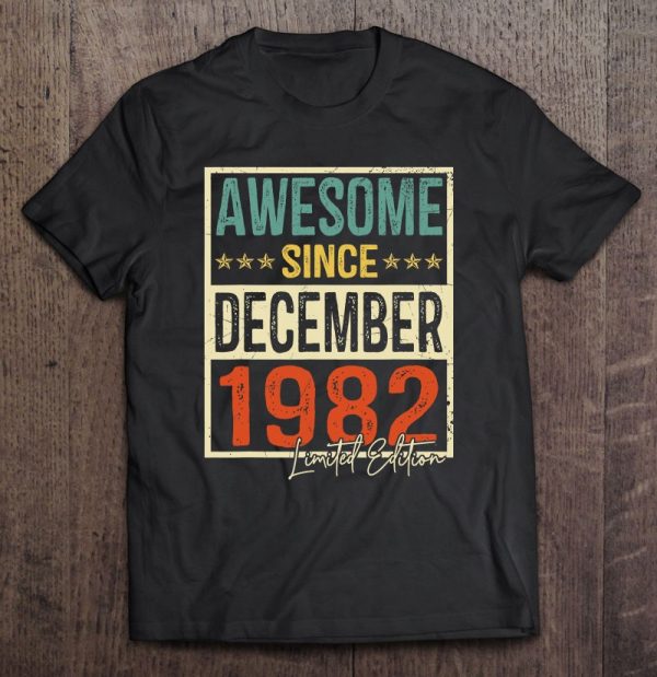 Men 40Th Birthday Gift Awesome December 1982 Limited Edition