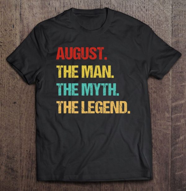 Mens August The Man The Myth The Legend