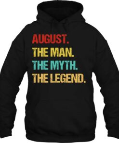 Mens August The Man The Myth The Legend 2 Mens August The Man The Myth The Legend 3