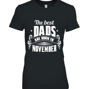 Mens The Best Dads Are Born In November – Funny Gift From Dad