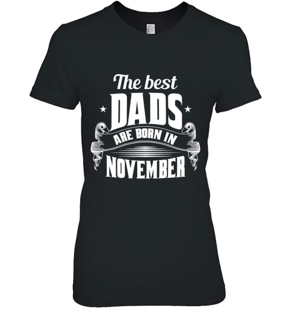 Mens The Best Dads Are Born In November – Funny Gift From Dad