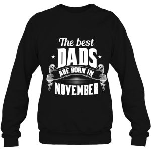 Mens The Best Dads Are Born In November Funny Gift From Dad 4