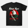 Michael Myers Halloween Killin It Since 1978 T-Shirt