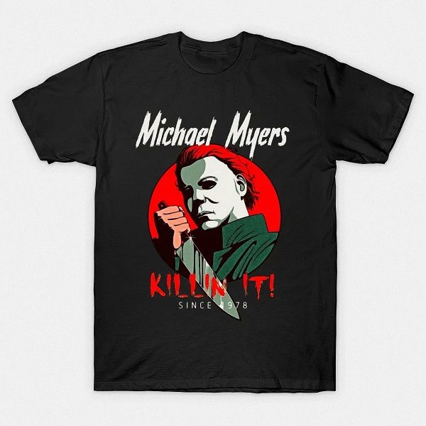 Michael Myers Halloween Killin It Since 1978 T-Shirt