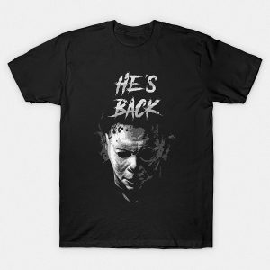 Michael Myers He’s Back Halloween T-Shirt