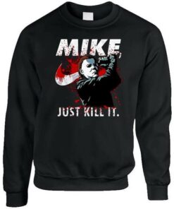 Michael Myers Mike Just Kill It Bloody Halloween T Shirt 2