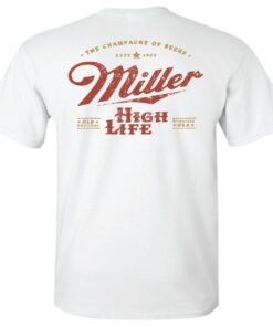 Miller High Life T Shirt The Champagne Of Beers For Beer Drinkers 2