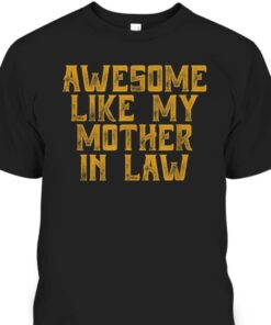 Mothers Day T Shirt Awesome Like My Mother In Law 1