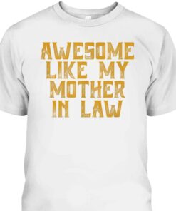 Mothers Day T Shirt Awesome Like My Mother In Law 2
