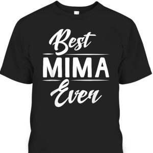 Mother’s Day T-Shirt Best Mima Ever Gift For Mom & Grandma