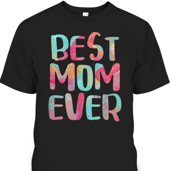 Mother’s Day T-Shirt Best Mom Ever