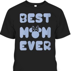 Mother’s Day T-Shirt Best Mom Ever Gift For Disney Lovers