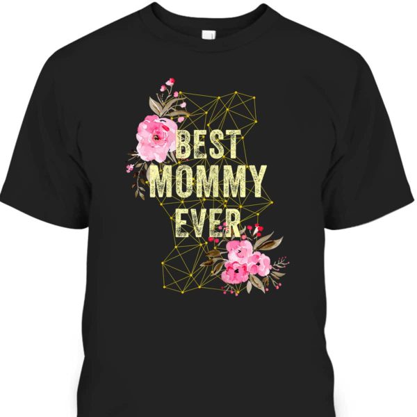 Mother’s Day T-Shirt Best Mommy Ever Gift For Mother-In-Law