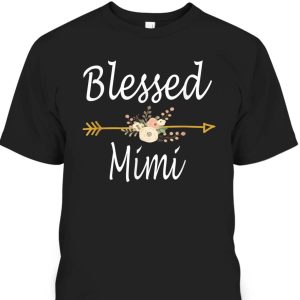 Mother’s Day T-Shirt Blessed Mimi Gift For Mom Who Has Everything